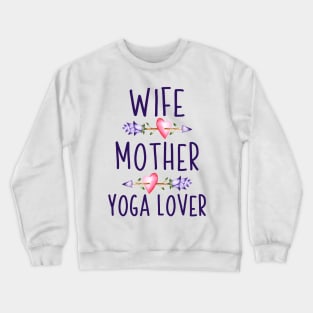 Wife Mother Yoga Lover Crewneck Sweatshirt